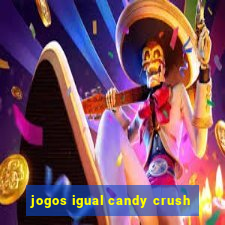 jogos igual candy crush